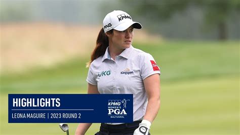 Leona Maguire Round Highlights Kpmg Women S Pga Championship