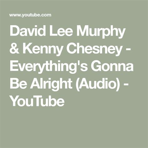 David Lee Murphy Kenny Chesney Everything S Gonna Be Alright Audio