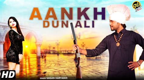 Gagan Haryanvi New Song Aankh Dunali Sonu Chaudhary Heena Khan