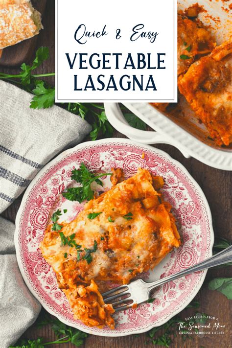 Vegetable Lasagna Quick And Easy The Seasoned Mom