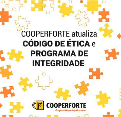 Cooperforte Atualiza C Digo De Tica E Programa De Integridade