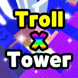 Troll is a pinning tower 4 - Roblox