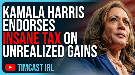 Kamala Harris Endorses Insane Tax On “unrealized Gains ” This Will