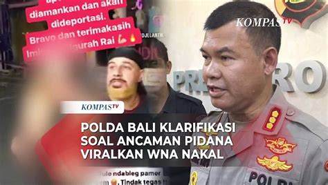 Polda Bali Klarifikasi Soal Penyebar Video WNA Nakal Bisa Dipidana