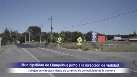 La Municipalidad De Llanquihue Junto A La Direcci N De Vialidad Se