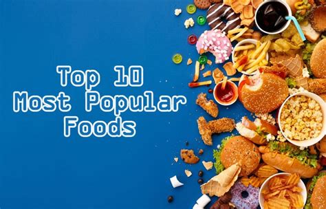 What Are The Top 10 Most Popular Foods Mashmagazine