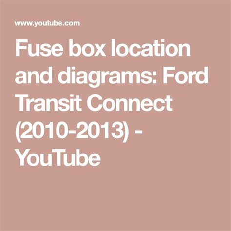 Fuse Box Location And Diagrams Ford Transit Connect 2010 2013 Youtube Ford Transit Fuse