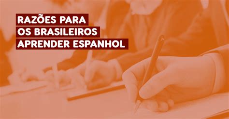 10 razões por que os brasileiros devem aprender espanhol urgente