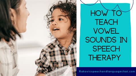 How To Teach Vowel Sounds In Speech Therapy Rakovic Speech And