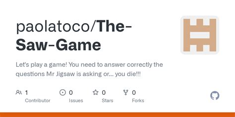 GitHub - paolatoco/The-Saw-Game: Let's play a game! You need to answer ...