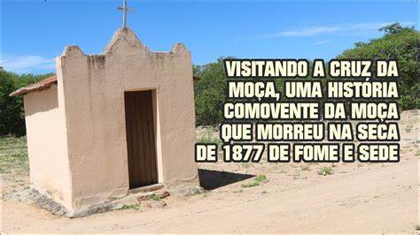 Visitando a Cruz da Moça Uma História comovente da Moça que Morreu de