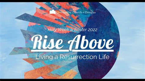 April 17 2022 Easter Sunday Worship We All Rise Matt 281 10 Romans 64 11 Youtube