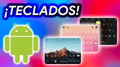 Formas De Personalizar Tu Teclado De Celular Actualizado Noviembre