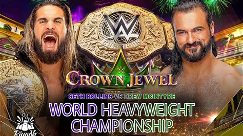 Seth Rollins Vs Drew Mcintyre World Heavyweight Championship Wwe Crown Jewel Youtube