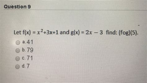 Solved Question 9 Let F X X2 3x 1 And G X 2x 3 Find