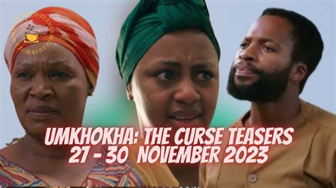 Umkhokha The Curse Teasers November Youtube