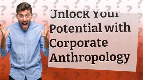 How Can Corporate Anthropology Boost Your Career Path Youtube