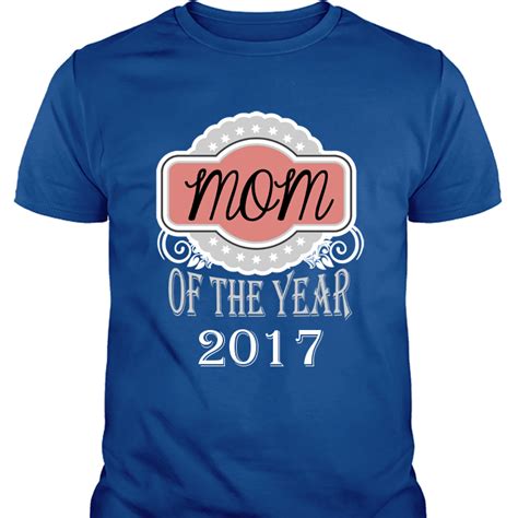 Mom Of The Year Personalized T Shirts And Hoodies Designs T Shirts