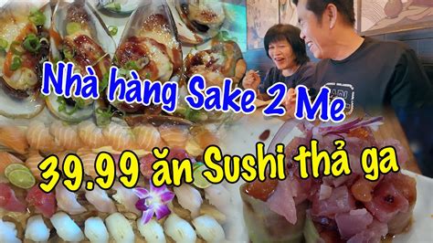 Sake 2 Me AYCE ở Tustin ngon nhức nách YouTube