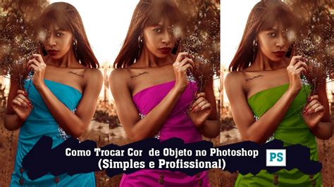 Como Trocar A Cor De Objeto No Photoshop Simples E Profissional