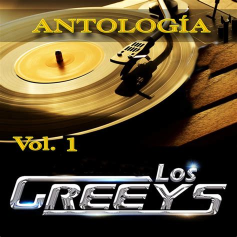 Antolog A Vol Album By Los Grey S Spotify