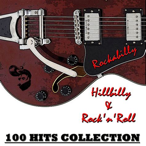 Rockabilly Hillbilly And Rocknroll 100 Hits Collection Compilation