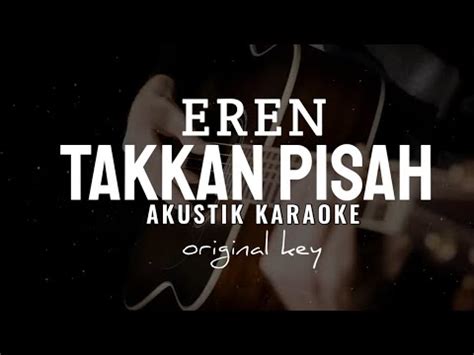 Takkan Pisah Eren Akustik Karaoke YouTube