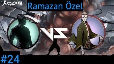 Bu Sefer Farkl Olacak Ancient Shadow Fight Ramazan Zel B L M