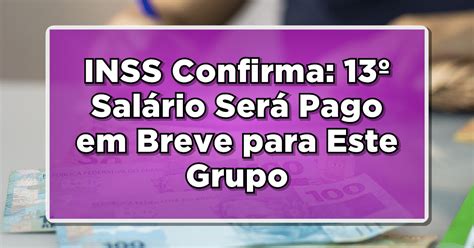 Inss Confirma Sal Rio Ser Pago Em Breve Para Este Grupo