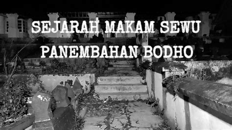 MANGKAT SIKAT SEJARAH MAKAM SEWU PANEMBAHAN BODHO PENELUSURAN