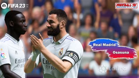 Fifa Real Madrid Vs Osasuna La Liga Full Match All Goals