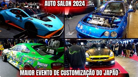 Maior Evento De Customiza O E Tunagem Do Jap O Auto Salon Youtube