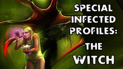 *L4D2* SPECIAL INFECTED PROFILES: -THE WITCH- - YouTube