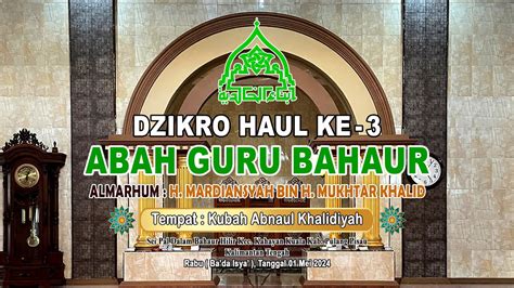 Haul Ke Abah Guru Bahaur Acara Di Kubah Abah Guru Bahaur Malam