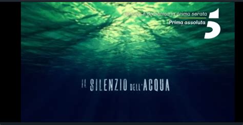 Il Silenzio Dell Acqua Trama Prima Puntata Che Fine Ha Fatto Laura