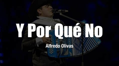 Alfredo Olivas Y Por Qu No Letra Youtube