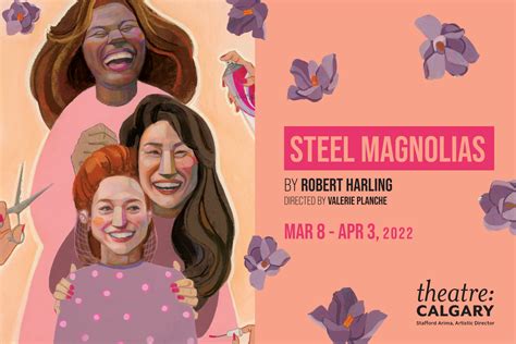 Theatre Calgary Brings Steel Magnolias To The Stage Avenue Calgary