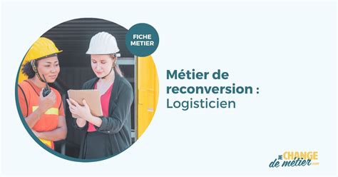 Devenir Logisticien Formation Salaire Reconversion