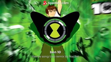 Ben 10 Theme Song Trap Remix By Naz3nt Youtube