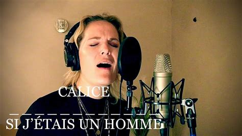 Calice Si jétais un homme Cover Diane Tell YouTube