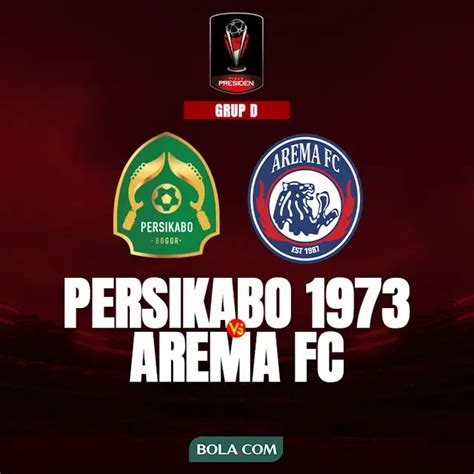 Link Live Streaming Piala Presiden 2022 Persikabo 1973 Vs Arema Fc