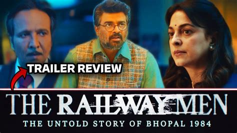 The Railway Men Trailer Review R Madhavan Kay Kay Menon Juhi