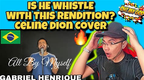 ALL BY MYSELF GABRIEL HENRIQUE COVER CELINE DION REACTION YouTube