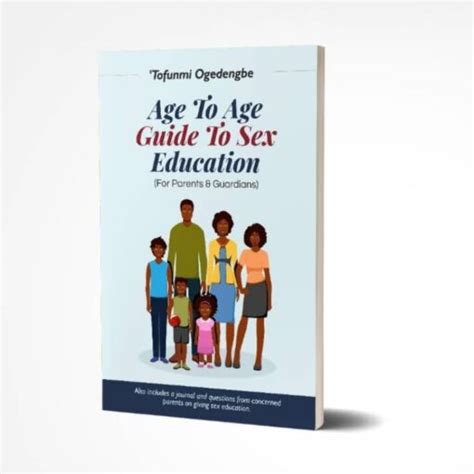 Age To Age Guide To Sex Education For Parents And Guardians Rovingheights Books