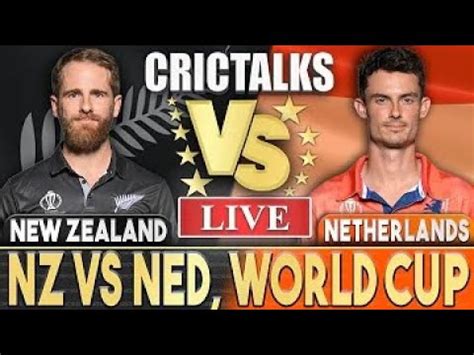 Icc Cricket World Cup Live New Zealand Vs Netherlands Live Scores