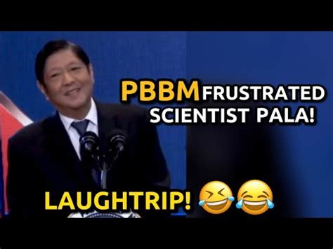 PBBM Frustrated Scientist Pala Laughtrip President Bongbong