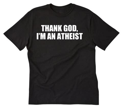 Atheist Shirt Thank God I M An Atheist T Shirt Funny Etsy