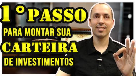 Como Montar A SUA Carteira De Investimentos Os Passos FUNDAMENTAIS