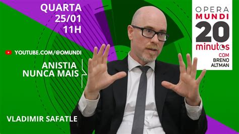 VLADIMIR SAFATLE ANISTIA NUNCA MAIS 20 Minutos Entrevista YouTube