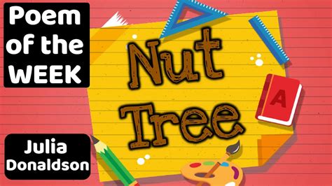 Poem Of The Week Nut Tree By Julia Donaldson 😊 Read By Miss Ellis 💛